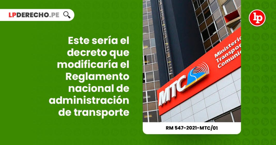 este-seria-decreto-modificaria-reglamento-nacional-administracion-transporte-resolucion-ministerial-547-2021-mtc-01-LP