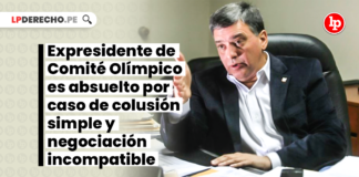 expresidente-comite-olimopico-adsuelto-caso-conclusion-simple-negociacion-incompatible-LP