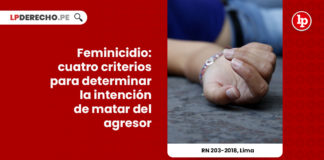 feminicidio-cuatro-criterios-determinar-intencion-matar-agresor-r-n-203-2018-lima-LP