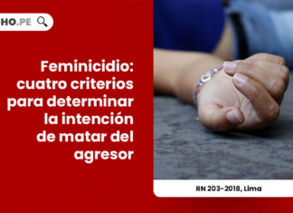 feminicidio-cuatro-criterios-determinar-intencion-matar-agresor-r-n-203-2018-lima-LP