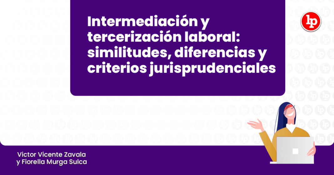 intermediacion-tercerizacion-laboral-similitudes-diferencias-criterios-jurisprudenciales-LP