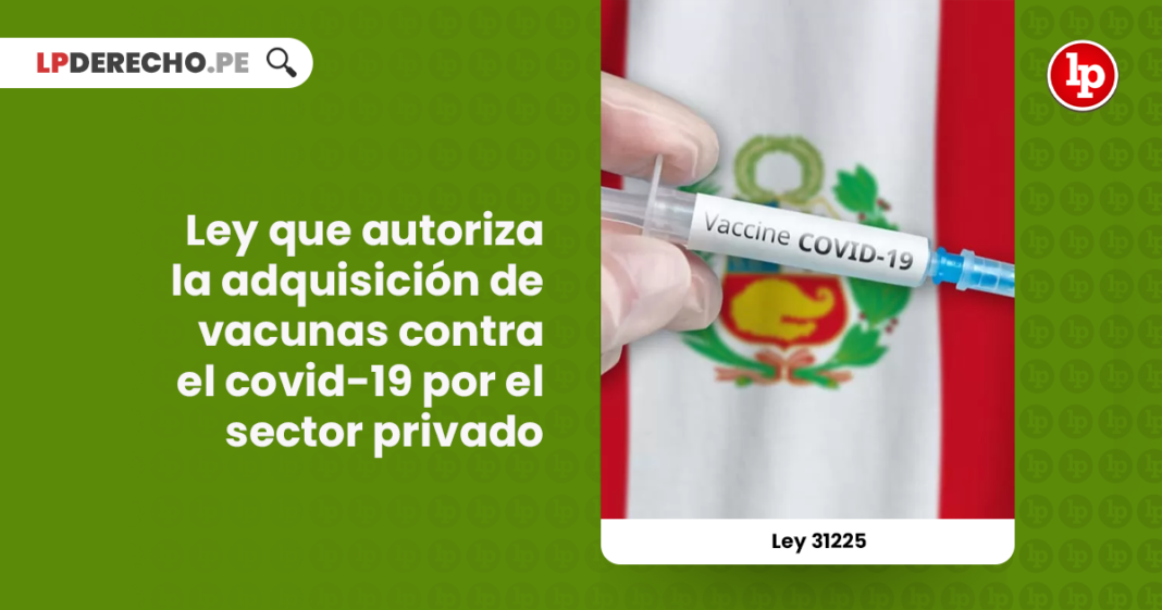 ley-31225-ley-autoriza-adquisicion-vacunas-covid-19-sector-privado-LP