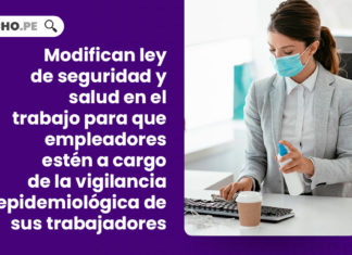 Modifican ley de seguridad y salud en el trabajo para que empleadores estén a cargo de la vigilancia epidemiológica de sus trabajadores ley-modifica-seguridad-salud-empleadores-vigilancia-epidemiologica-trabajadores-LP