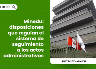 minedu-disposiciones-regulan-sistema-seguimiento-actos-administrativos-resolucion-viceministerial-175-2021-minedu-LP