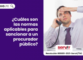 normas-aplicables-sancionar-procurador-publico-resolucion-000891-2021-servir-tsc-LP
