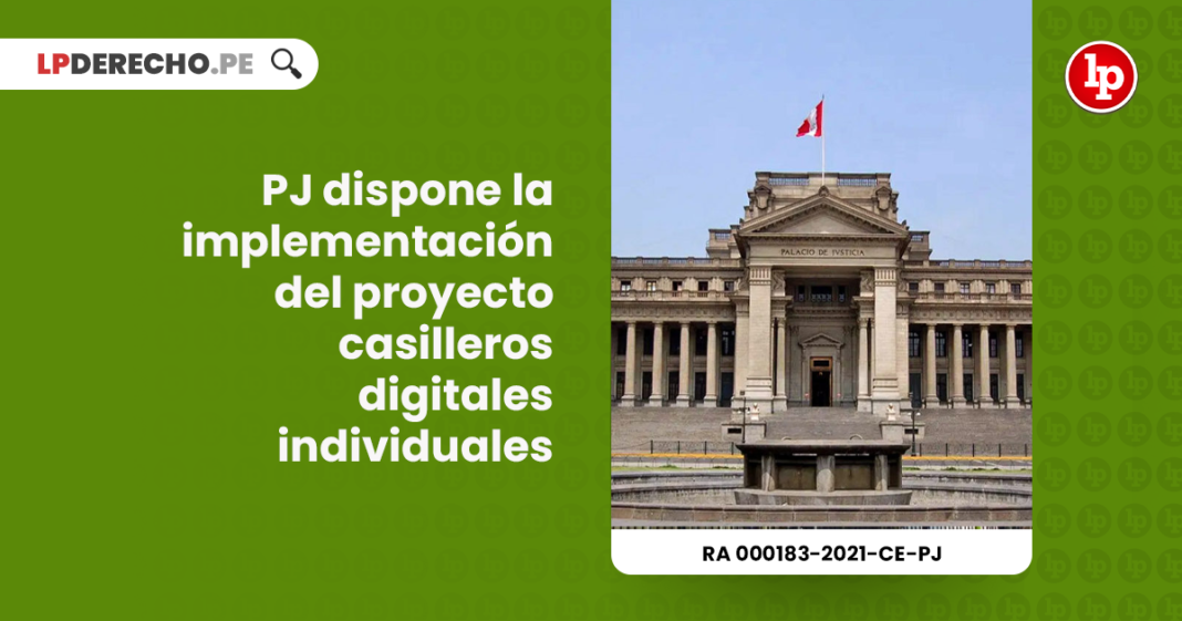 poder-judicial-implementacion-proyecto-casilleros-digitales-individuales-resolucion-administrativa-000183-2021-ce-pj-LP