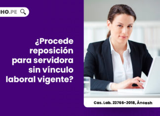 procede-reposicion-servidora-sunafil-vinculo-laboral-vigente-cas-lab-23766-2018-ancash-LP