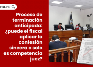 proceso-terminacion_anticipada-fiscal-aplicar-confesion_sincera-solo-competencia-juez-LP