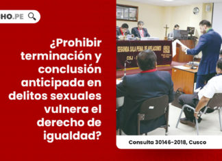 prohibir-terminacion-conclusion-anticipada-delitos-sexuales-vulnera-derecho-igualdad-consulta-30146-2018-cusco-LP