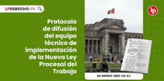 protocolo-difusion-equipo-tecnico-implementacion-nueva-ley-procesal-trabajo-resolucion-administrativa-000165-2021-ce-pj-LP