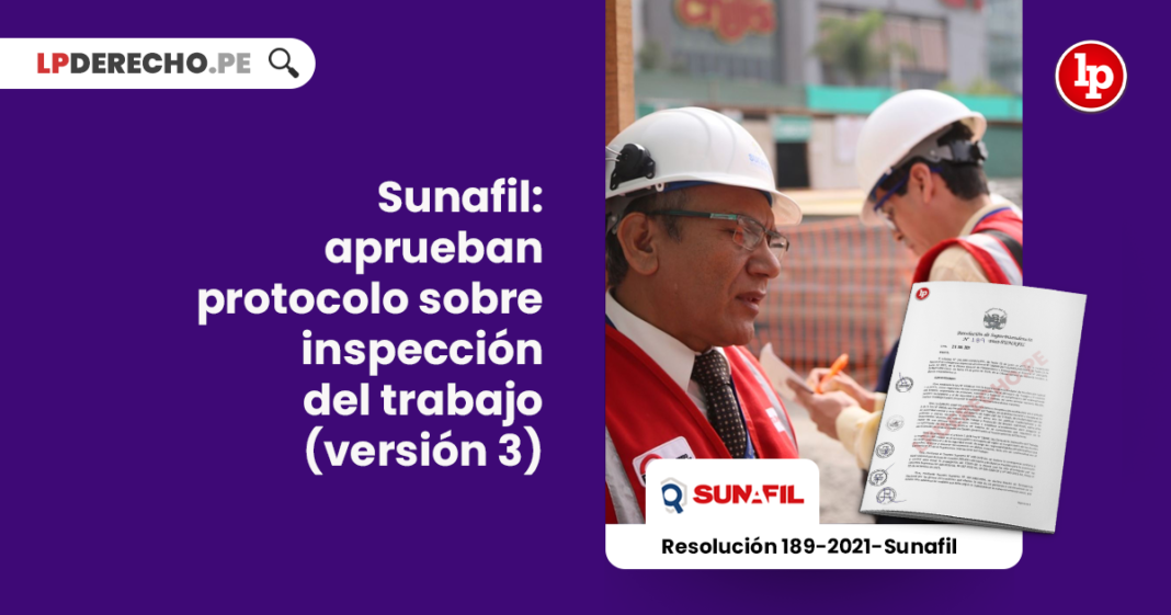 protocolo-inspeccion-trabajo-emergencia-sanitaria-version-3-resolucion-189-2021-sunafil-LP