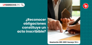 reconocimiento-obligaciones-acto-inscribible-resolucion-395-2021-sunarp-tr-l-LP