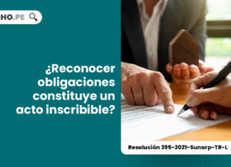 reconocimiento-obligaciones-acto-inscribible-resolucion-395-2021-sunarp-tr-l-LP