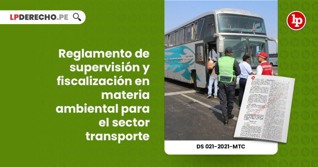reglamento-supervision-fiscalizacion-materia-ambiental-sector-transporte-decreto-supremo-021-2021-mtc-LP