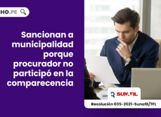 sancionan-municipalidad-procurador-participo-comparecencia-resolucion-035-2021-sunafil-tfl-LP