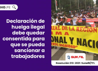 solo-cuando-declaracion-ilegalidad-huelga-consentida-sancionar-trabajadores-resolucion-013-2021-sunafil-tfl-LP