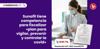 sunafil-competencia-fiscalizar-plan-vigilar-prevenir-controlar-covid-resolucion-047-2021-sunafil-tfl-LP