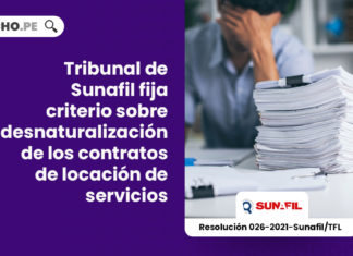tribunal-sunafil-fija-criterio-desnaturalizacion-contratos-locacion-servicios-resolucion-026-2021-sunafil-tfl-LP