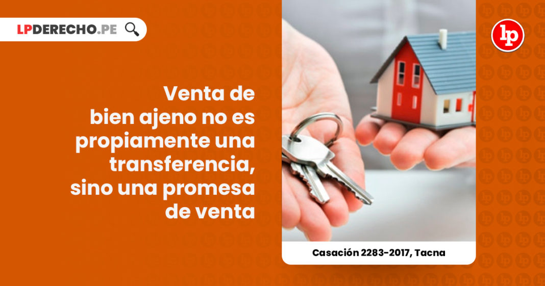venta-bien-ajeno-transferencia-promesa-venta-casacion-2283-2017-tacna-LP