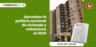 Aprueban la política nacional de vivienda y urbanismo al 2030