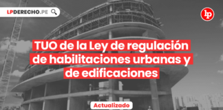 TUO de la Ley de regulación de habilitaciones urbanas y de edificaciones