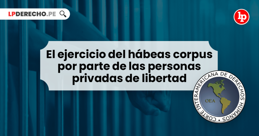 El ejercicio del hábeas corpus por parte de las personas privadas de libertad - LP
