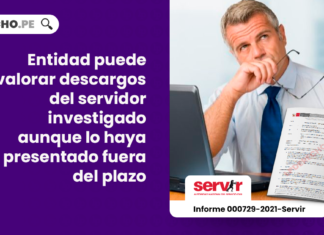 Entidad puede valorar descargos del servidor investigado aunque lo haya presentado fuera del plazo-LP