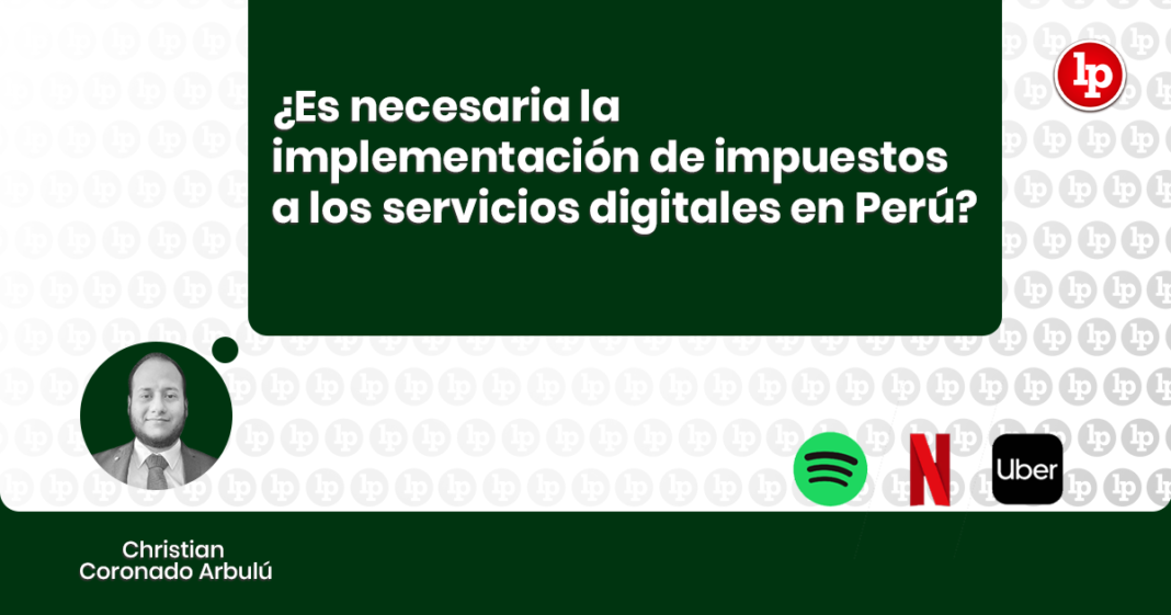 Es necesaria la implementación de impuestos a los servicios digitales en Perú con log de LP