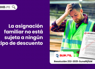 La asignacion familiar no esta sujeta a ningun tipo de descuento-LP