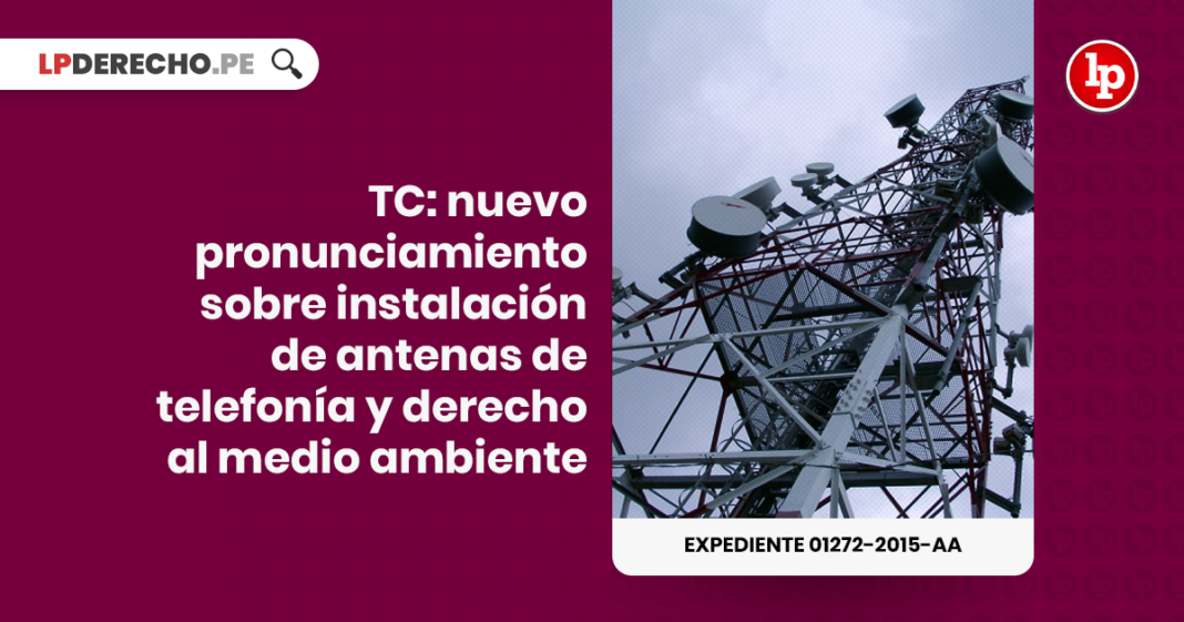 TC: Nuevo pronunciamiento sobre instalación de antenas de telefonía y derecho al medio ambiente con logo de LP