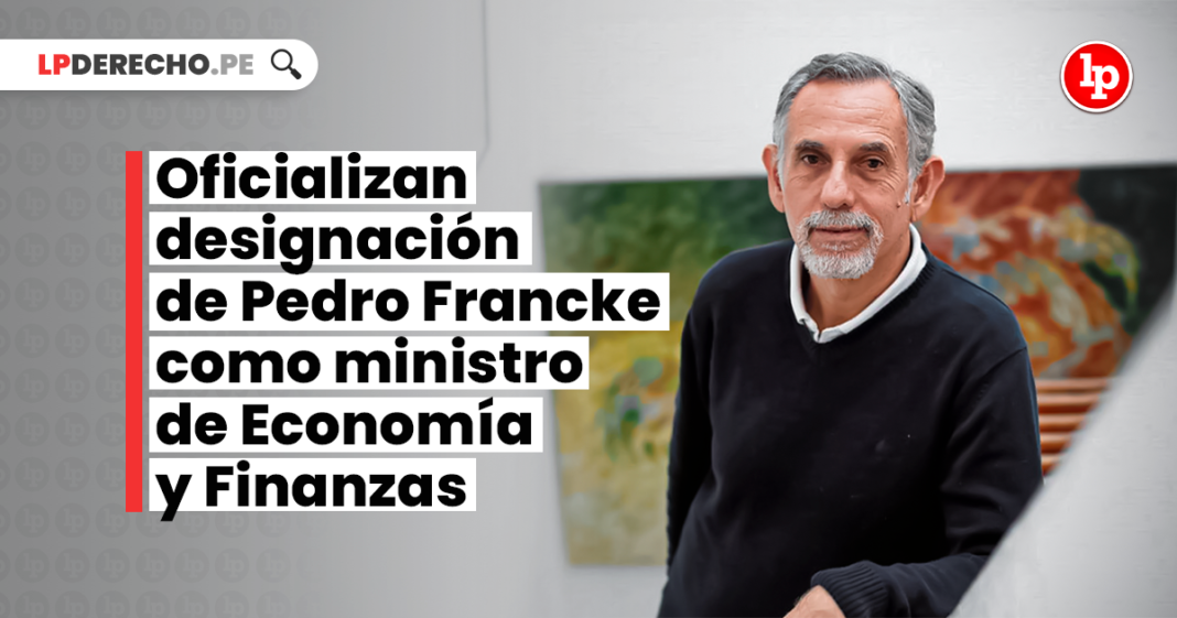 Oficializan designación de Pedro Francke como ministro de Economía y Finanzas