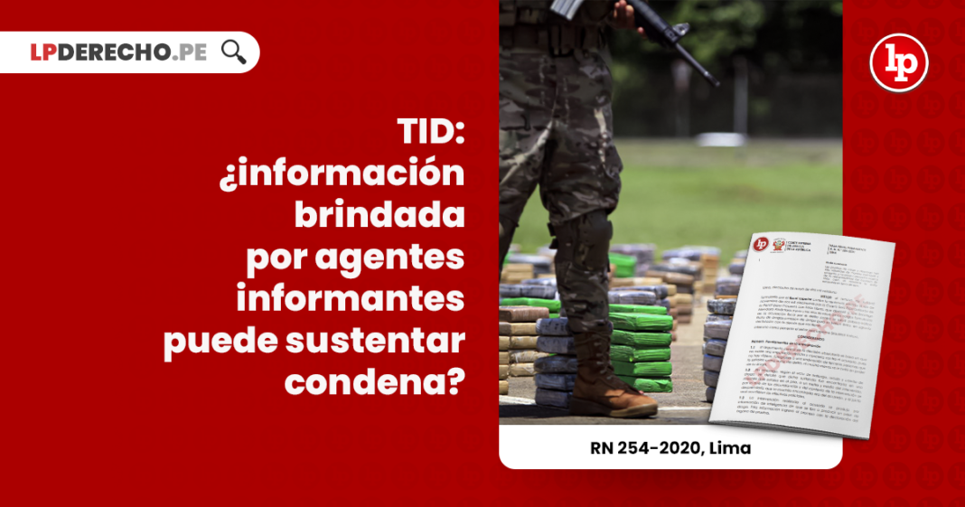 TID: ¿información brindada por agentes informantes puede sustentar condena?