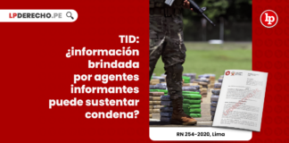 TID: ¿información brindada por agentes informantes puede sustentar condena?