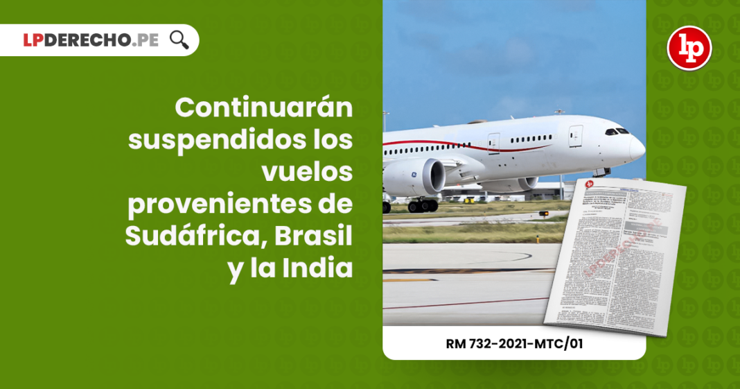Continuarán suspendidos los vuelos provenientes de Sudáfrica, Brasil y la India