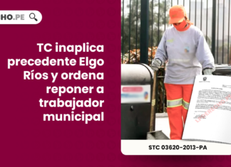 TC inaplica precedente Elgo Rios y ordena reponer a trabajador municipal-constitucional-LP