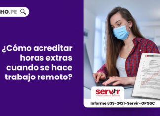 acreditar-horas-extras-trabajo-remoto-informe-839-2021-servir-gpgsc-LP