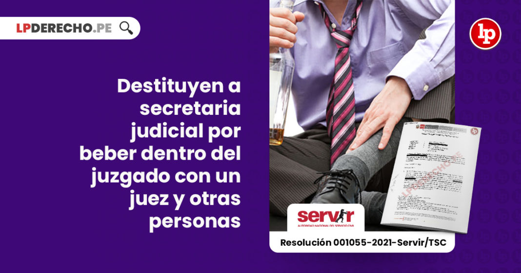 destituyen-secretaria-judicial-beber-instalaciones-juzgado-resolucion-001055-2021-servir-tsc-LP