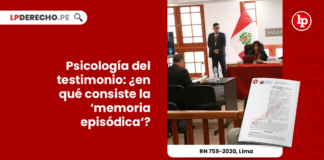 durante-testimonio-interviene-fundamentalmente-memoria-episodica-recurso-nulidad-759-2020-lima-LP