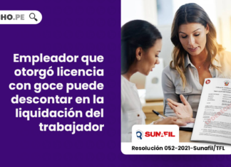 empleador-que-otorgo-licencia-con-goce-puede-descontar-en-la-liquidacion-del-trabajador-resolucion-052-2021-sunafil-tfl-LP