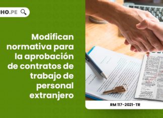 modifican-normativa-aprobacion-contratos-trabajo-personal-extranjero-resolucion-ministerial-117-2021-tr-LP