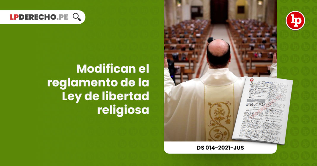 modifican-reglamento-ley-libertad-religiosa-decreto-supremo-014-2021-jus-LP