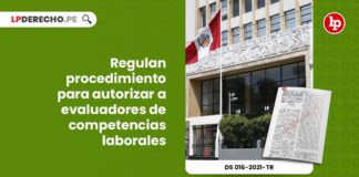 regulan-procedimiento-autorizar-evaluadores-competencias-laborales-decreto-supremo-016-2021-tr-LP