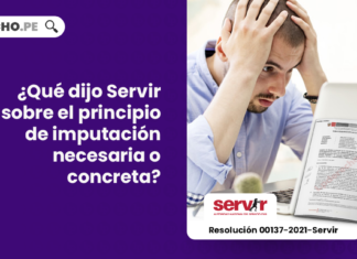 servir-principio-imputacion-necesaria-concreta-resolucion-00137-2021-servir-LP