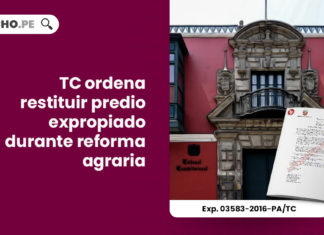 tc-ordena-restituir-predio-expropiado-durante-reforma-agraria-LP