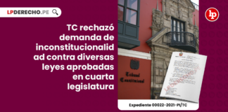 TC rechazó demanda de inconstitucionalidad contra diversas leyes aprobadas en cuarta legislatura