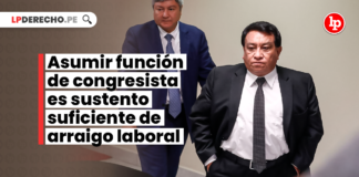Asumir función de congresista es sustento suficiente de arraigo laboral (caso José Luna Gálvez)