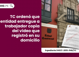 TC ordenó que entidad entregue a trabajador copia del vídeo que registró en su domicilio