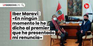 Iber Maraví: «En ningún momento le he dicho al premier que he presentado mi renuncia»