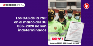 Los CAS de la PNP en el marco del DU 085-2020 no son indeterminados