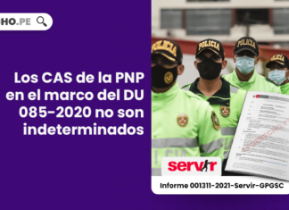 Los CAS de la PNP en el marco del DU 085-2020 no son indeterminados